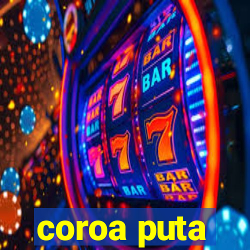 coroa puta